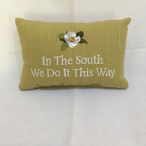 "In The South We Do It This Way" Decorative Pillow